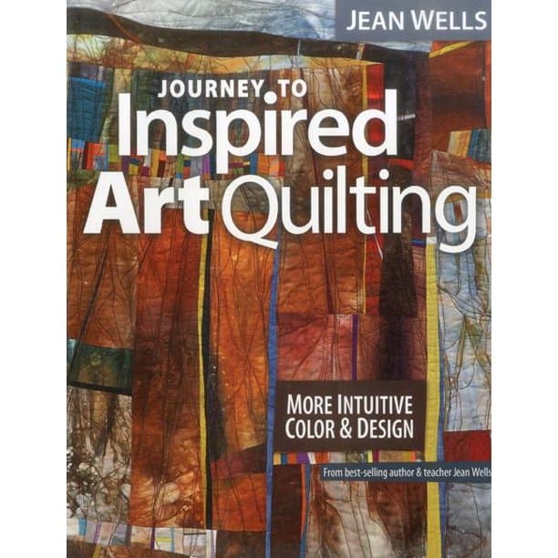 Quilting Book - Journey to Inspired Art Quilting for people who love to quilt