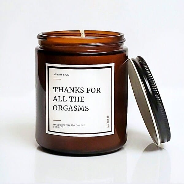 Two month anniversary gift: Thanks for All the Orgasms Scented Soy Candle
