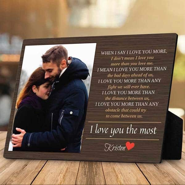 romantic gift ideas for her: When I Say I Love You More Plaque