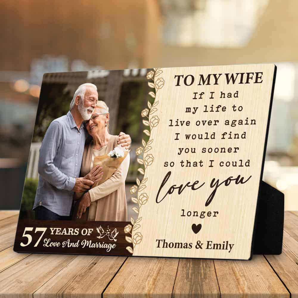 If I Had My Life To Live Over Again I’d Find You Sooner 57th Anniversary Desktop Photo Plaque