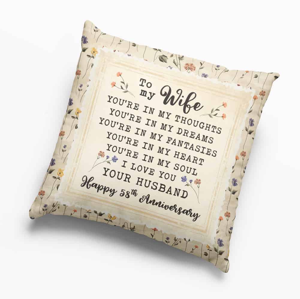 To My Wife You Are In My Soul 58th Anniversary Pillow