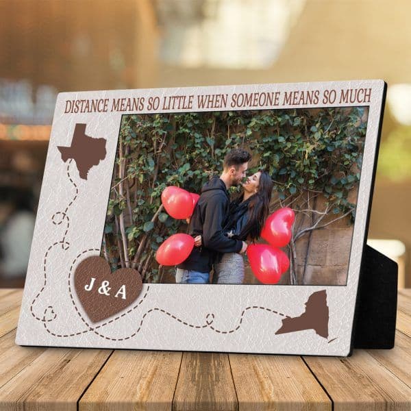 Distance means so little, when someone means so much - anniversary quotes for him Custom Photo Desktop Plaque