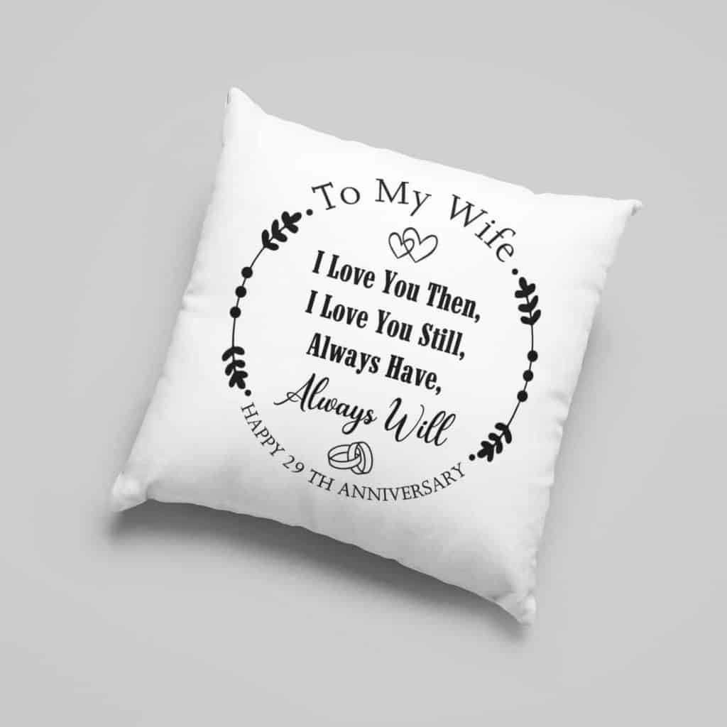I Love You Then I Love You Still 29th Anniversary Gift for Wife Pillow