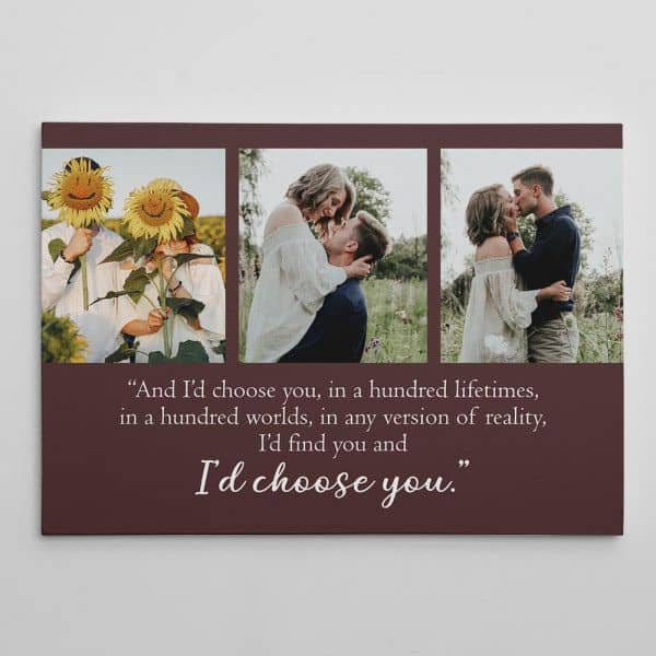 I’d Find You and I’d Choose You -  anniversary quotes for husband Photo Canvas Print