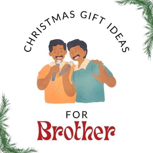 Christmas Gift Ideas for Brother