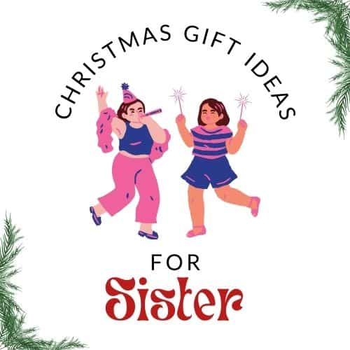 Christmas Gift Ideas for Sister