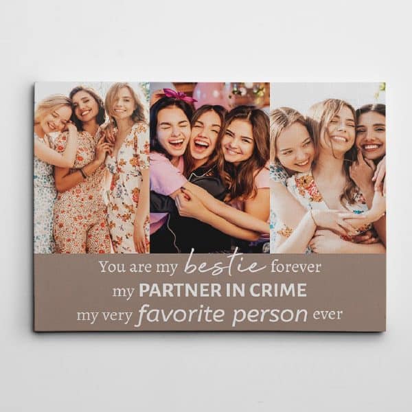 You Are My Bestie Forever My Partner In Crime Custom Photo Canvas Print: christmas gifts for sister