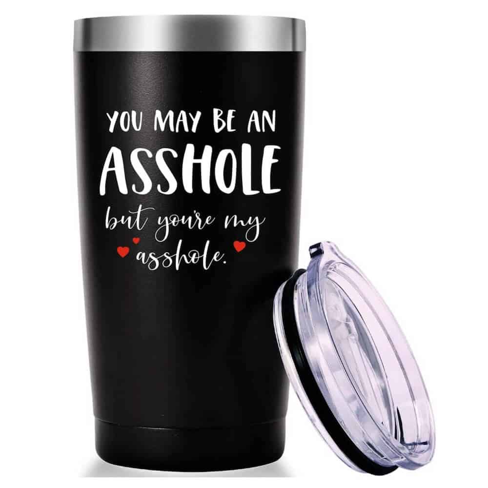 you are my asshole funny mug gift for valentine's day