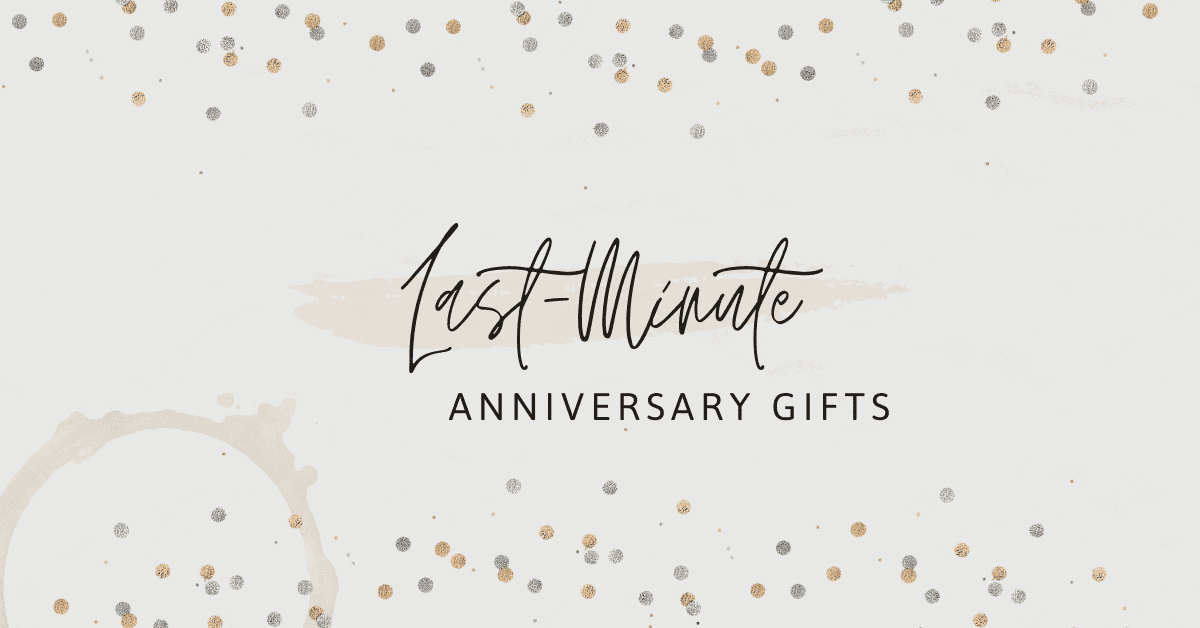 20+ Last-Minute Anniversary Gift Ideas to Save the Day (2023)