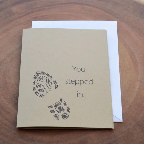 gift idea for stepdad: a card that says "you stepped in"