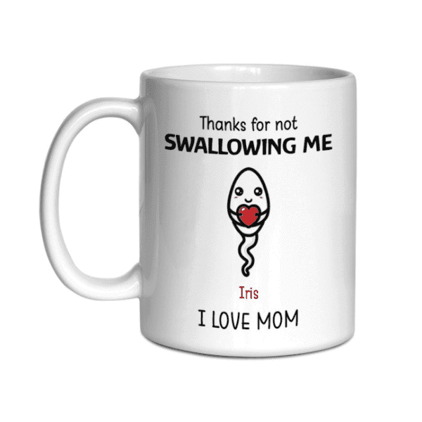 first mother's day gift idea: Thanks for Not Swallowing Personalized Funny Mug