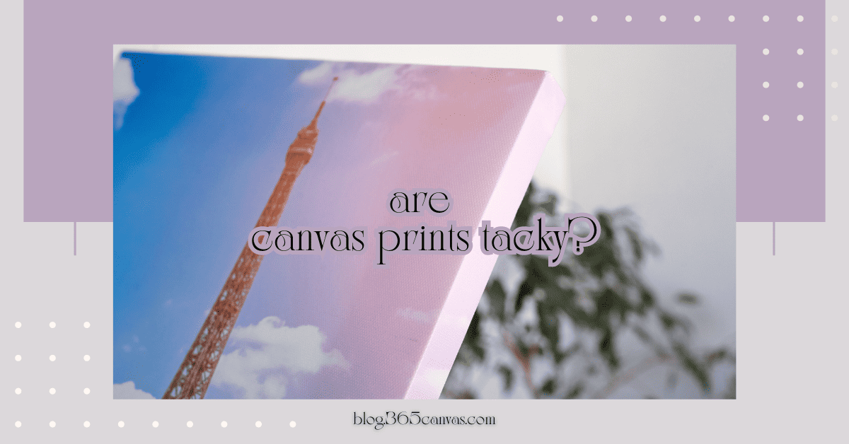 Are Canvas Prints Tacky? Debunking the Myth and Revealing the Truth