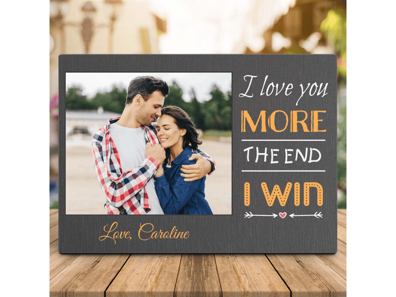 meaningful gifts for him: I Love You More, The End, I Win Plaque