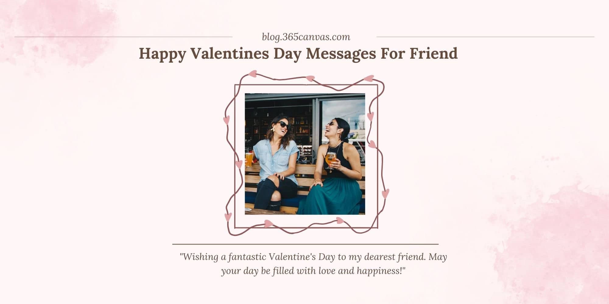 70+ Endearing Valentine’s Day Messages for Friend